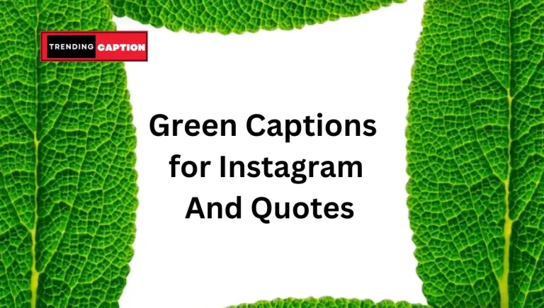 100 Amazing Green Captions for Instagram And Quotes In 2023
