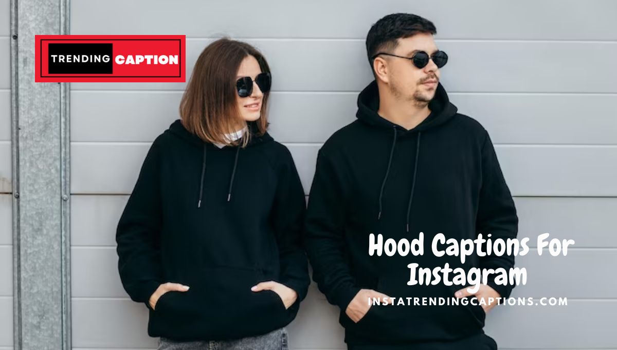 Top 110 Hood Captions For Instagram For Guys (2023)