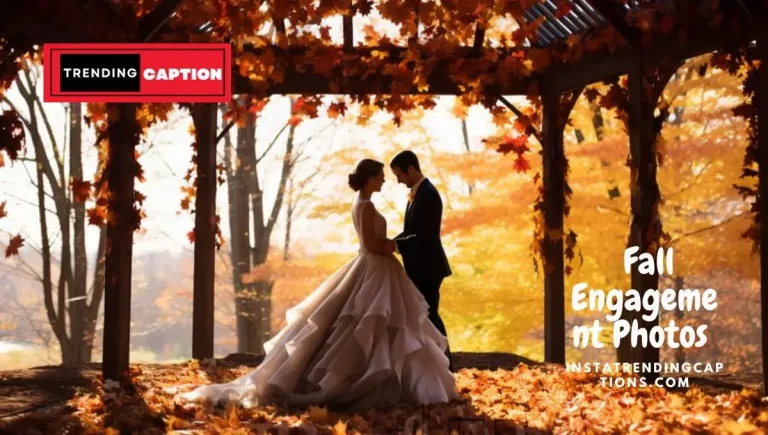 Top 165 Fall Engagement Photos Captions For Instagram