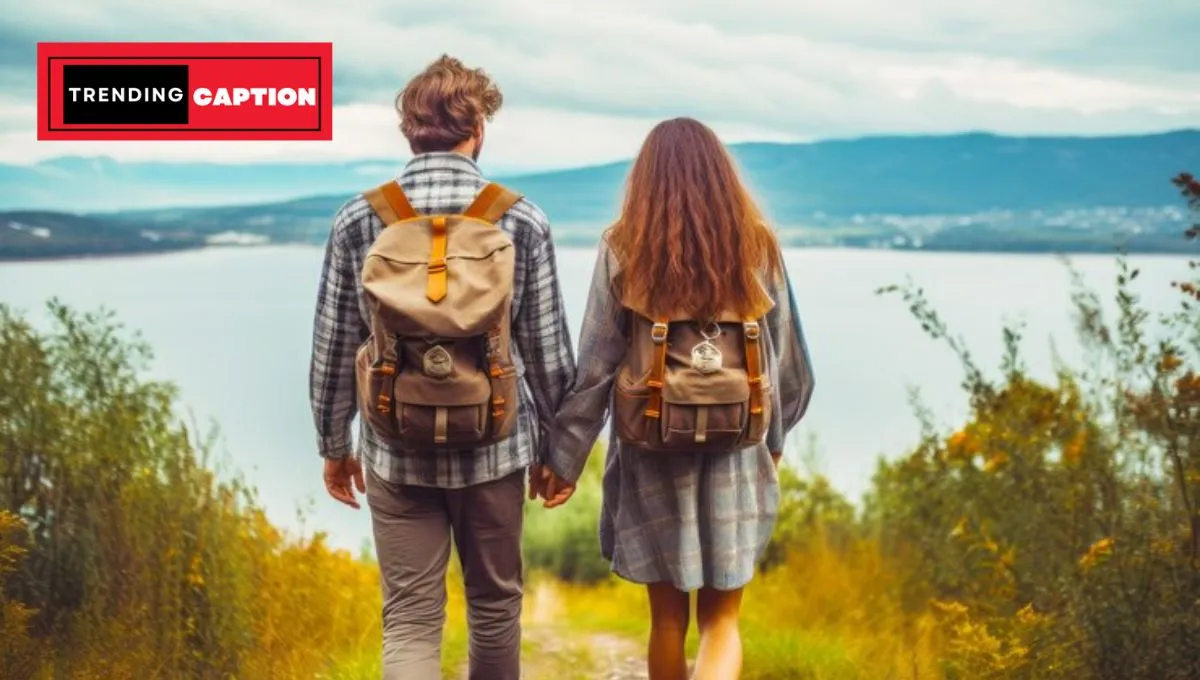 Top 150 Couple Hiking Instagram Captions With Quotes