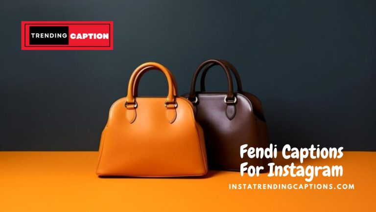 145 Best Fendi Captions For Instagram And Quotes