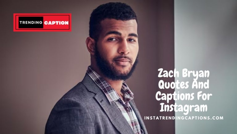 Top 150 Zach Bryan Quotes And Captions For Instagram